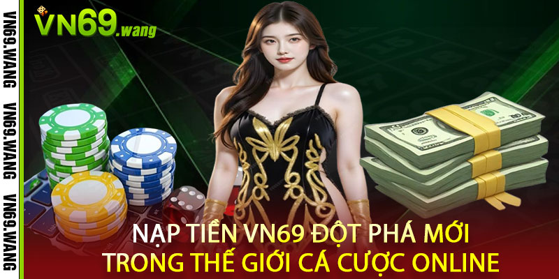 Nạp Tiền VN69