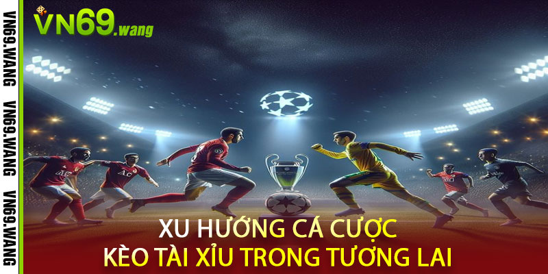 Kèo Tài Xỉu